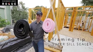 FRAMING TIP - Super Sill Sealer