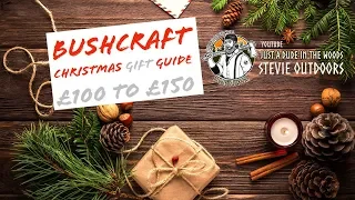 Bushcraft Christmas Gift Guide £100 to £150 | Bushcraft | Outdoors |