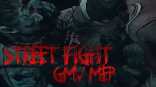 Street Fight || GMV MEP