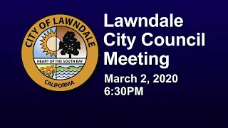 LAWNDALE CITY COUNCIL MEETING  -  March 2, 2020