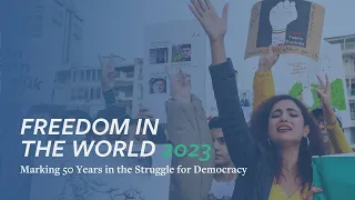 REPORT LAUNCH: Freedom in the World 2023: Marking 50 Years in the Struggle for Democracy