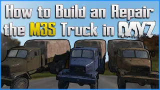 How to Build and Repair the M3S Truck in DayZ - Fix, Drive, and Attach Parts - PC / PS5 / Xbox