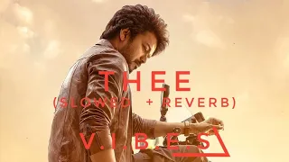 Thee Thalapathy (Slowed + Reverb) | Thalapathy Vijay | Varisu | STR | Vamshi Paidipally | Thaman