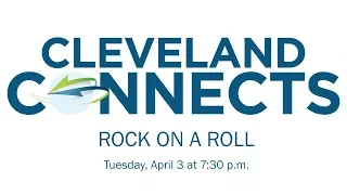 Cleveland Connects: Rock On A Roll