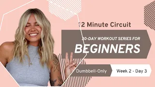 WEEK 2 DAY 3: DUMBBELL-ONLY TOTAL-BODY WORKOUT SERIES (BEGINNER FRIENDLY)