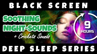 Deep Sleep - Soothing Night Sounds [Black Screen]