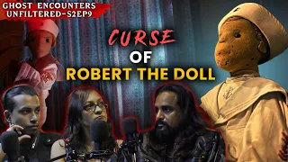 CURSE Of ROBERT THE DOLL | Ghost Encounters Unfiltered Podcast | Ft. Sarbajeet, Pooja, Savio