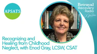 Recognizing and Healing from Childhood Neglect, with Enod Gray and Dr. Jake Porter