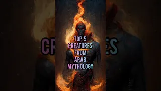 Top 5 Creatures from Arab Mythology #shorts