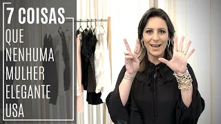 7 Coisas Que Mulher Elegante Não Usa - Karol Stahr - Personal Stylist