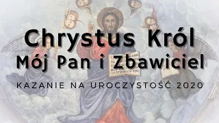 Chrystus Król - Mój Pan i Zbawiciel | Mt 25,31–46 | Kazanie