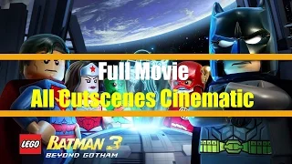 Lego Batman 3 Beyond Gotham Full Game Movie All Cutscenes Cinematic