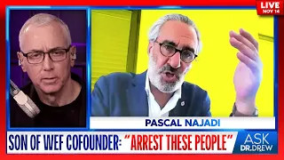 Son Of WEF Cofounder: "Arrest Those People Immediately" w/ Pascal Najadi & Dr Victory – Ask Dr. Drew