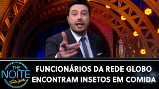 Após demissões, Rede Globo serve comida com insetos para funcionários | The Noite (17/04/23)