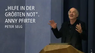 „Hilfe  in der größten Not“. Anny Pfirter – Vortrag von Peter Selg