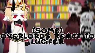 overlords react to Lucifer||angst||bad||read desc!||