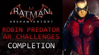 Batman: Arkham Knight – Robin Predator AR Challenges – Completion