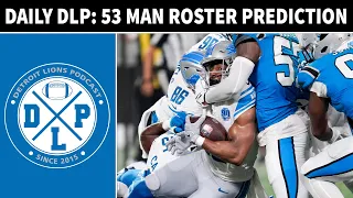 Daily DLP: Detroit Lions 53 Man Roster Prediction | Detroit Lions Podcast