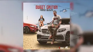 Franco Wildlife - Dweet Caution (Official Audio)