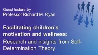 Richard Ryan - Facilitating children's motivation and wellness