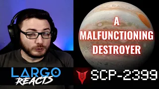 SCP-2399 A Malfunctioning Destroyer - Largo Reacts