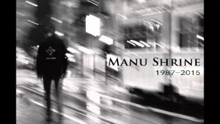 R.I.P Manu Shrine