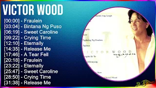 Victor Wood 2024 MIX Playlist - Fraulein, Bintana Ng Puso, Sweet Caroline, Crying Time