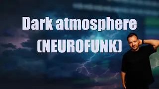 NEUROFUNK TUTORIAL | Grand Dark Atmosphere | FL STUDIO v21.2