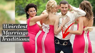 15 Of The Weirdest Marriage Traditions From Around The World ➡ (WARNING: REALLY Weird!)