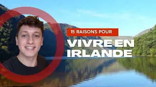 15 Raisons de venir vivre en Irlande !!