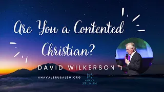 David Wilkerson - Are You a Contented Christian? | Sermon