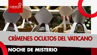 Crímenes ocultos del Vaticano | Caracol Radio