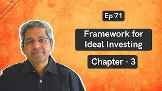 Framework for Ideal Investing - Chapter #3 | Ep 71 | WeekendInvesting Daily Bytes