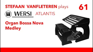 Organ Bossa Nova Medley - Stefaan Vanfleteren / Wersi Atlantis SN3
