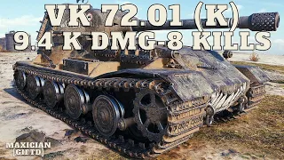 VK 72.01 (K) WoT - 9.4 K Damage / 8 Kills - WOT Gaming Replays