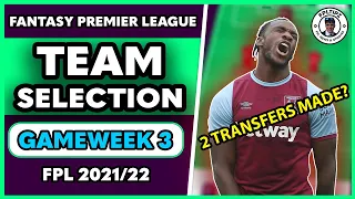 FPL GW3 TEAM SELECTION | Team reveal and transfers Gameweek 3 | Fantasy Premier League 2021/22 Tips