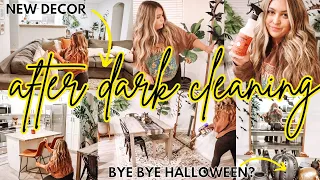 NEW COZY FALL NIGHT CLEAN WITH ME / NEW DECOR & UNDECORATE WITH ME / AFTER DARK CLEANING MOTIVATION