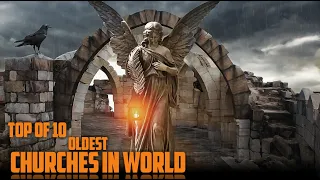 Top 10 World's Oldest Churches and Their Sacred Stories@DiscoveryQuests