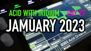 #Jamuary2023 Ep. 27: Acid with Iridium & Circuit Mono Station