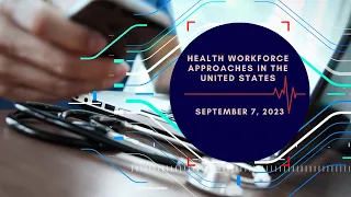 Health Workforce Approaches in the US: Lessons Learned from the HRSA and Centers of Health Workforce