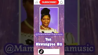 Mama Martha - Yen nkwangyee Nti