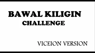 Bawal Kiligin Challenge (ViceIon Version)