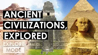 History Explored: Ancient Civilizations Around the World | EXPLORE MODE