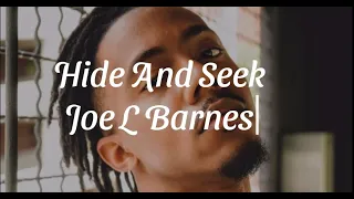 HIDE AND SEEK ~ JOE L BARNES  ( LYRICS )