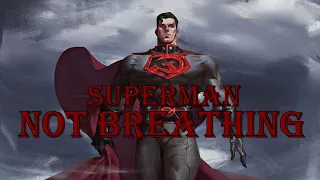 Superman (Red Son) Tribute - Not Breathing