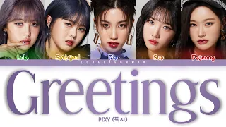 PIXY (픽시) – Greetings (안부) Lyrics (Color Coded Han/Rom/Eng)