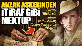 Anzak askerinden itiraf gibi mektup!