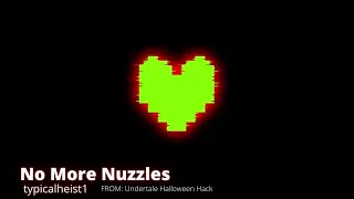 No More Nuzzles (Remix) - Undertale: Halloween Hack