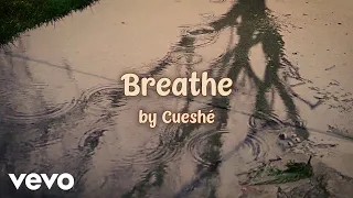 Cueshé - Breathe [Lyric Video]