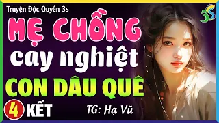 Mẹ chồng cay nghiệt con dâu quê Tập 4 KẾT- Đọc truyện đêm khuya Việt Nam